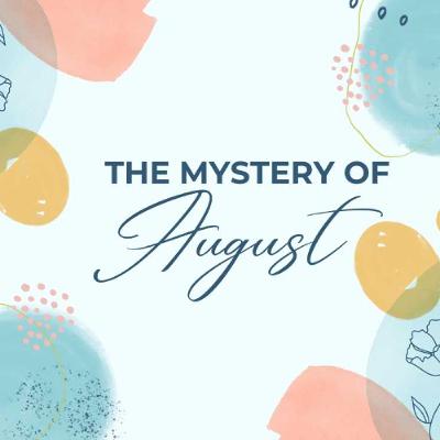 The Mystery of August