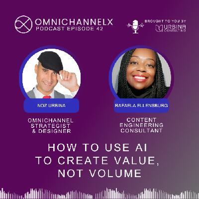 Ep. 42 – How to use AI to create value,  not volume w/Rafaela Ellensburg