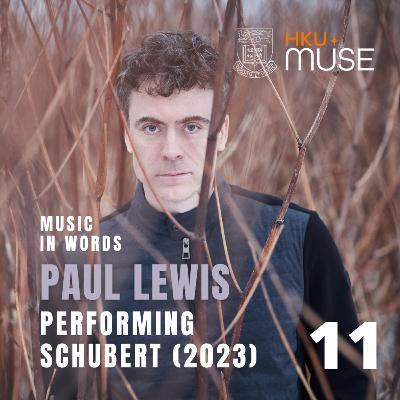 EP 11 | Paul Lewis: Performing Schubert (2023)