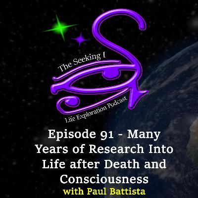 Episode 91 (FIXED) - Many Years of Research Into Life after Death with Paul Battista Episode 91 (FIXED) - Many Years of Research Into Life after Death with Paul Battista
