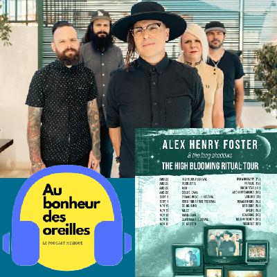 #29 Au Bonheur Des Oreilles – Alex Henry Foster : entre lumière et vertige