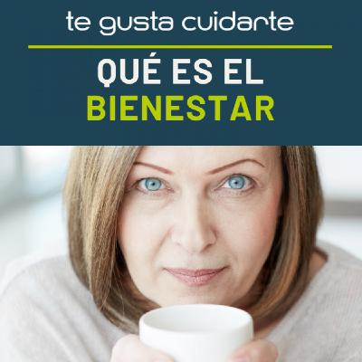 ¿Qué es para ti el Bienestar?