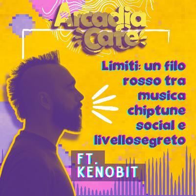 Limiti: un filo rosso tra musica chiptune, social e livellosegreto. Con Kenobit.