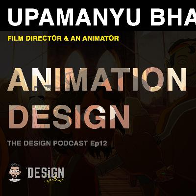 Ep12 I Learn Animation Design I Scope, Salaries I Ft. Upamanyu Bhattacharya I Founder of Ghost Animation