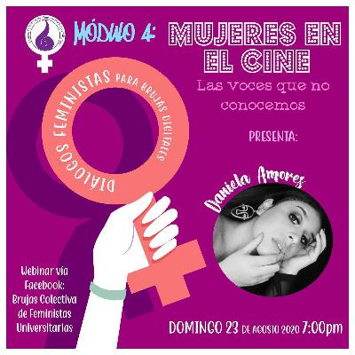 Mujeres en el cine, las voces que no conocemos. - Episodio 4