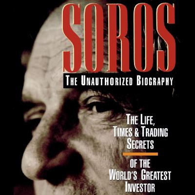 Soros: The Unauthorized Biography by Robert Slater, Book Summary, English, Podcast