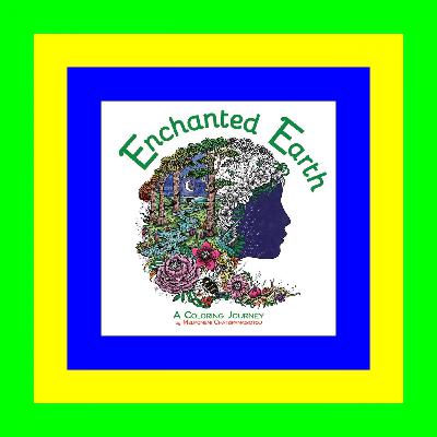 ^#DOWNLOAD@PDF^# Enchanted Earth Coloring: A Coloring Journey (Melpomeni Coloring Collection) [READ PDF] Kindle