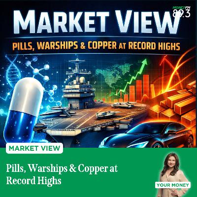 Market View: Pills, Warships & Copper at Record Highs Market View: Pills, Warships & Copper at Record Highs