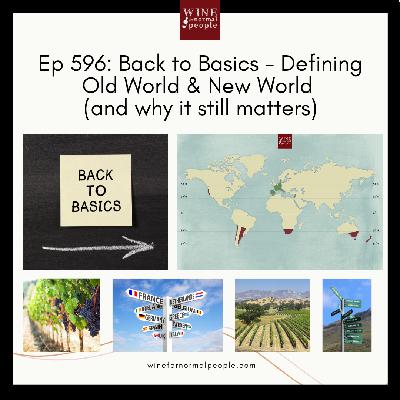 Ep 596: Back to Basics - Defining Old World & New World  (and why it still matters)
