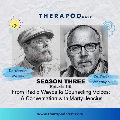 From Radio Waves to Counseling Voices: A Conversation with Marty Jencius From Radio Waves to Counseling Voices: A Conversation with Marty Jencius