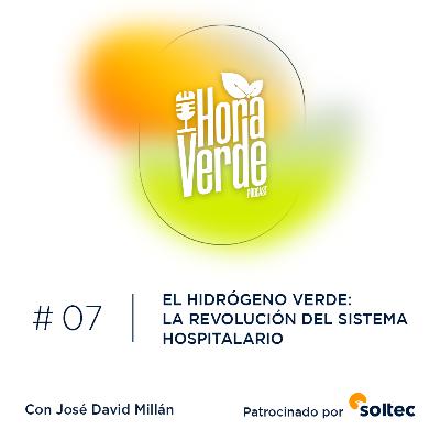 #7x03 | El hidrógeno verde: la revolución del sistema hospitalario