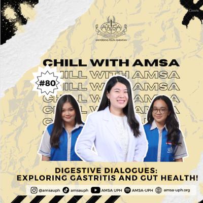 Chill with AMSA-UPH #EP.80 - Digestive Dialogues: Exploring Gastritis and Gut Health!