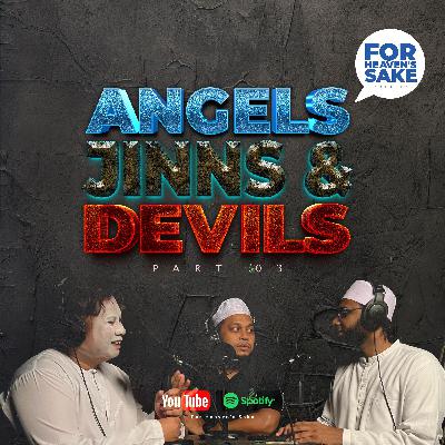 Angels, Jinns & Devils Part 3 Angels, Jinns & Devils Part 3