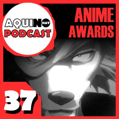 E37 | ANIME AWARDS E37 | ANIME AWARDS