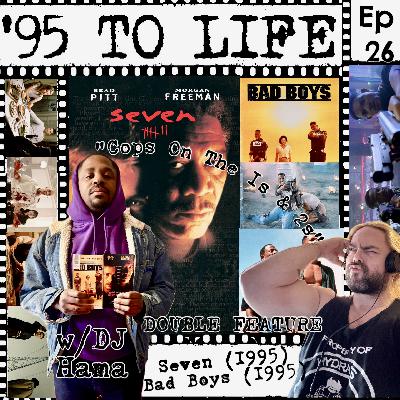"Cops On The 1s and 2s" Double Feature SEVEN (1995) & BAD BOYS (1995) w/DJ Hama "Cops On The 1s and 2s" Double Feature SEVEN (1995) & BAD BOYS (1995) w/DJ Hama