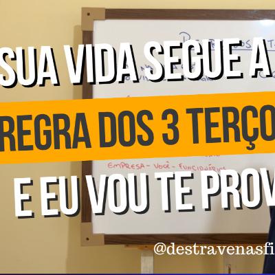 Regra dos três terços, você conhece? Saiba como aplicar na sua vida para ter sucesso!