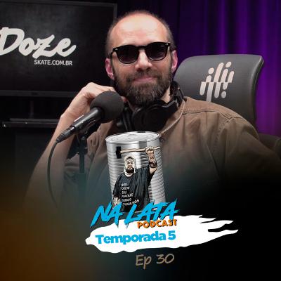 Na Lata com Daniel Scola - 5ª Temporada Ep #30