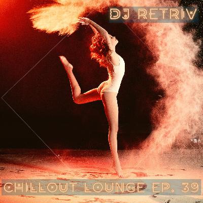DJ Retriv - Chillout Lounge #39