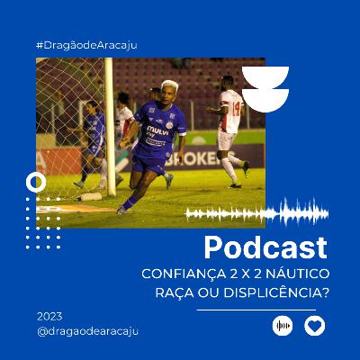 CONFIANÇA 2 X 2 NÁUTICO - RAÇA OU DISPLICÊNCIA? | BRASILEIRÃO SÉRIE C