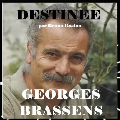 Destinée épi 20, Georges Brassens, Le Mauvais Sujet repenti par Bruno Rostan