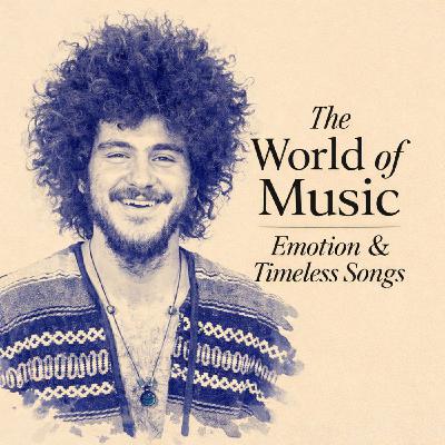 The World of Music Emotion & Timeless Songs podcast ep 1 The World of Music Emotion & Timeless Songs podcast ep 1