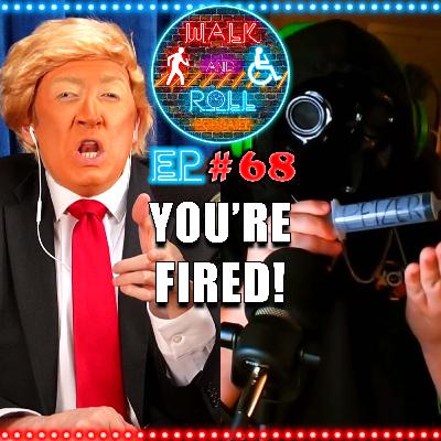 You're Fired! | Walk And Roll Podcast w/ Michael The Chairman & Ryan Radio #68 You're Fired! | Walk And Roll Podcast w/ Michael The Chairman & Ryan Radio #68