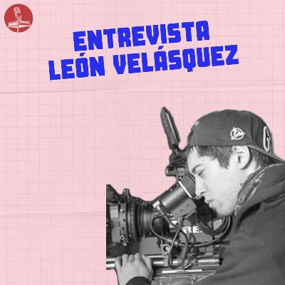 #Entrevista a LEÓN VELÁSQUEZ | DIRECTOR DE FOTOGRAFÍA