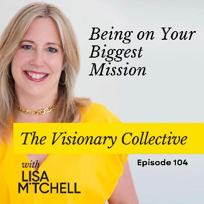 104 Being on Your Biggest Mission