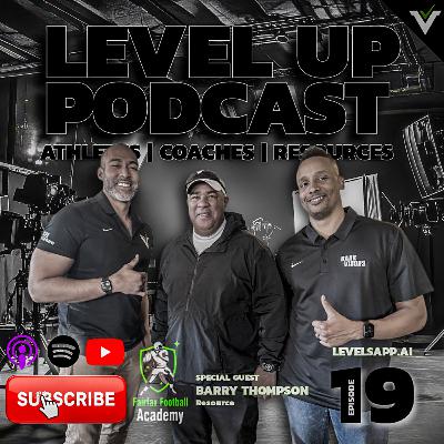 LEVEL UP Podcast Ep.19 | Barry Thompson: 🎯 QB Training Secrets & Leadership Lessons 🏈