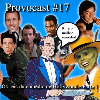 Provocast #17 – Os reis da comédia de Hollywood – Parte 1 Provocast #17 – Os reis da comédia de Hollywood – Parte 1