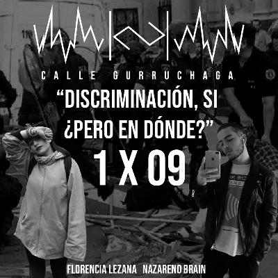 1X09 "Discriminación, si ¿Pero en donde?"