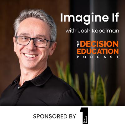Episode 032: Imagine If with Josh Kopelman