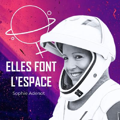 Devenir Astronaute avec Sophie Adenot