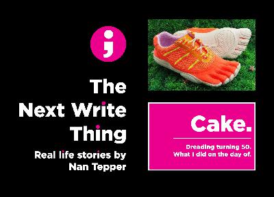 Cake. Cake.
