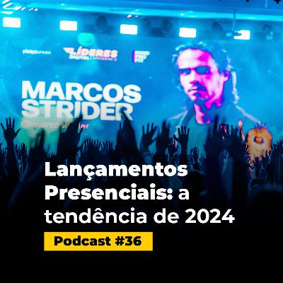 #36 Lançamentos Presenciais: A Tendência de 2024 #36 Lançamentos Presenciais: A Tendência de 2024