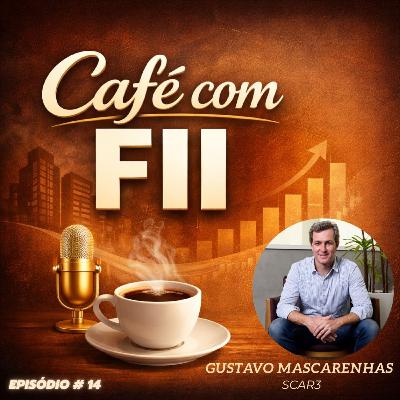 Empresa Imobiliária: SCAR3 (Gustavo Mascarenhas)| Café com FII #14