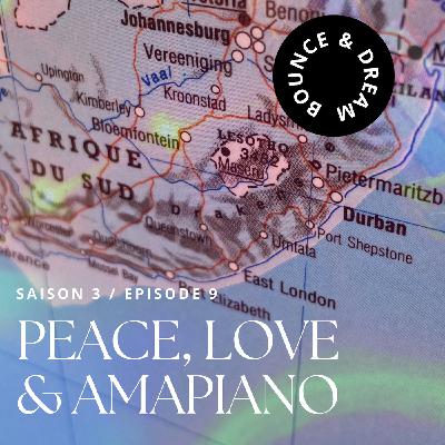 S03-E09-Peace, Love and Amapiano