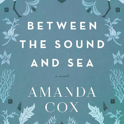 Read (pdf) BOOK Between the Sound and Sea by Amanda  Cox