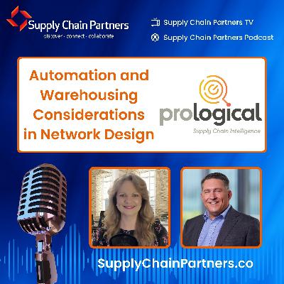 Automation and Warehousing Considerations in Network Design with Prological | Supply Chain Partners