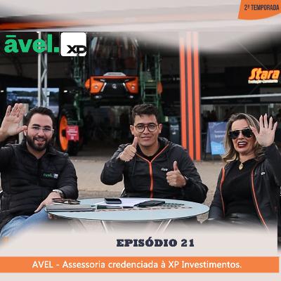 AVEL- Assessoria credenciada à XP Investimentos. #EP021