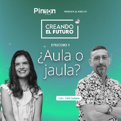 Episodio 1: La escuela: ¿aula o jaula?
