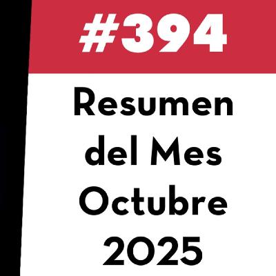 394. Resumen del Mes - Octubre 2025 394. Resumen del Mes - Octubre 2025
