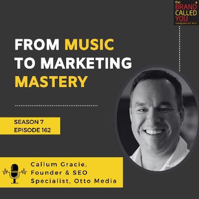From Music to Marketing Mastery | Callum Gracie, Founder & SEO Specialist, Otto Media
