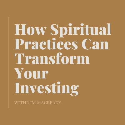 How Spiritual Practices Can Transform Your Investing