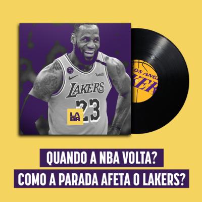 Quando a NBA volta? Como a parada afeta o Lakers?