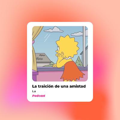 Ep 2: La traición de una amistad. Ep 2: La traición de una amistad.