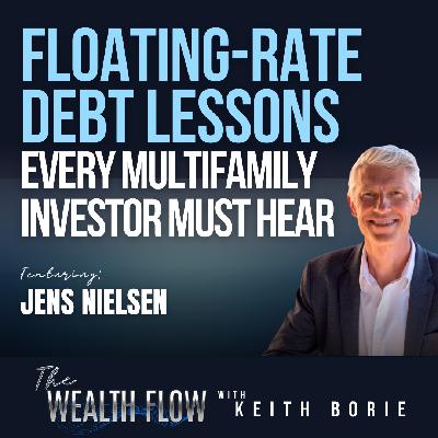 EP204: Floating-Rate Debt Lessons Every Multifamily Investor Must Hear - Jens Nielsen EP204: Floating-Rate Debt Lessons Every Multifamily Investor Must Hear - Jens Nielsen