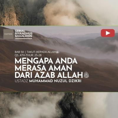 Riyaadhush Shaalihiin 1975. "MENGAPA ANDA MERASA AMAN DARI AZAB ALLAH ﷻ "