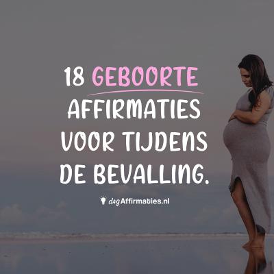 🤰 18 GEBOORTE AFFIRMATIES voor de BEVALLING! 👶