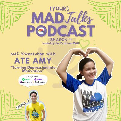 MAD Kwentuhan 68 with Ate Amy: “Turning Depression into Motivation”